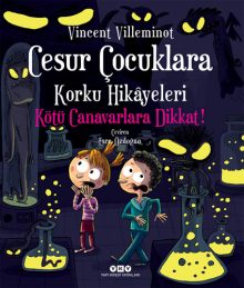 Cesur Çocuklara Korku Hikâyeleri – Kötü Canavarlara Dikkat! (Karton Kapak)