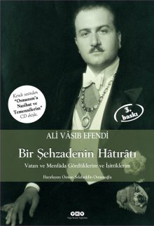 Bir Şehzadenin Hâtırâtı Vatan ve Menfâda Gördüklerim ve İşittiklerim