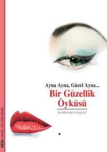 Ayna Ayna, Güzel Ayna… Bir Güzellik Öyküsü