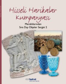 Hisseli Harikalar Kumpanyası – Meraklılarından Sıra Dışı Objeler Sergisi 2