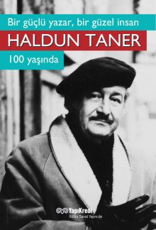 Bir Güçlü Yazar, Bir Güzel İnsan – Haldun Taner 100 Yaşında