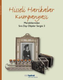 Hisseli Harikalar Kumpanyası – Meraklılarından Sıra Dışı Objeler Sergisi 3