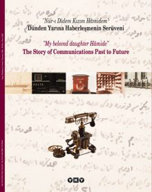Dünden Yarına Haberleşmenin Serüveni – The Story Of Communications Past to Future