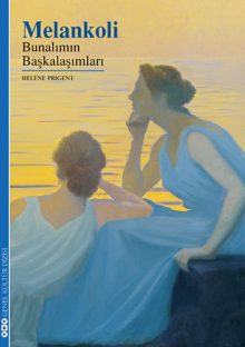 Melankoli – Bunalımın Başkalaşımları