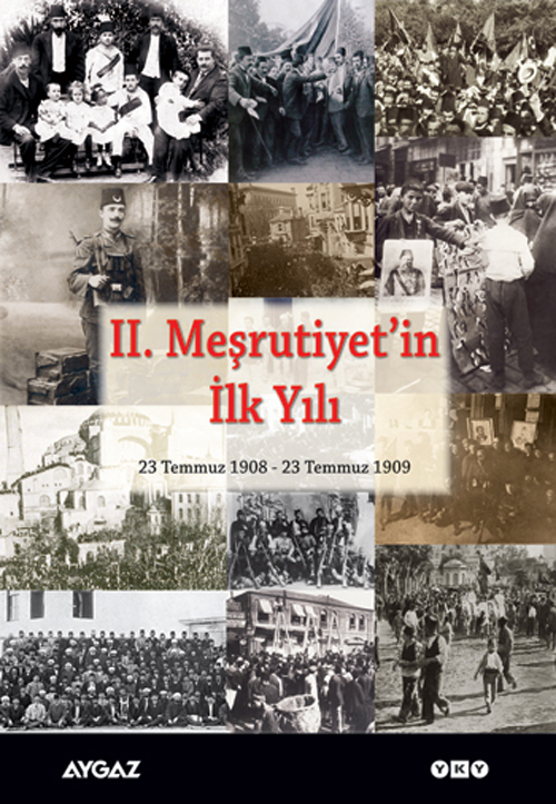 II. Meşrutiyet’in İlk Yılı / 23 Temmuz 1908 – 23 Temmuz 1909