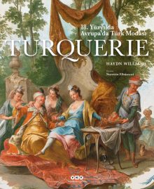 Turquerie – 18. Yüzyılda Avrupa’da Türk Modası