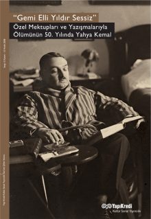 Gemi Elli Yıldır Sessiz  Özel Mektupları ve Yazışmalarıyla Ölümünün 50. Yılında Yahya Kemal