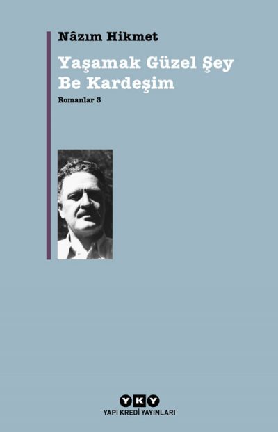 Romanlar 3 – Yaşamak Güzel Şey Be Kardeşim