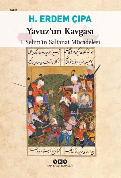 Yavuz’un Kavgası – I. Selim’in Saltanat Mücadelesi