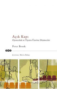Açık Kapı – Oyunculuk ve Tiyatro Üzerine Düşünceler