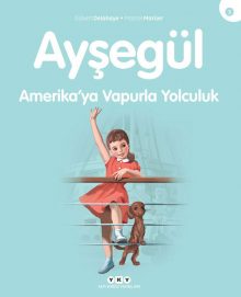 Ayşegül – Amerika’ya Vapurla Yolculuk