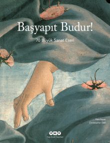 Başyapıt Budur! – 70 Büyük Sanat Eseri