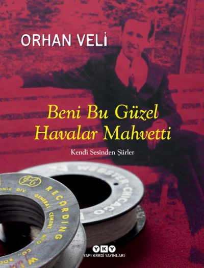 Beni Bu Güzel Havalar Mahvetti – Kendi Sesinden Şiirler