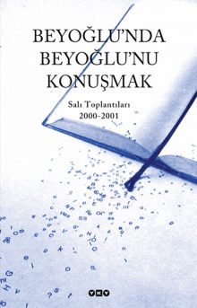 Beyoğlu’nda Beyoğlu’nu Konuşmak