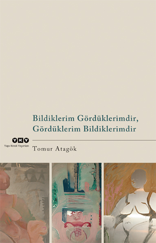 Bildiklerim Gördüklerimdir, Gördüklerim Bildiklerimdir