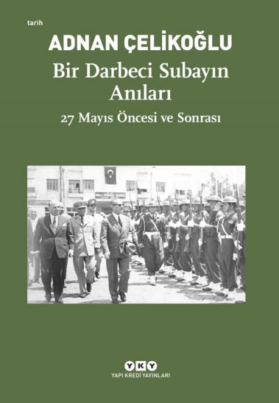 Bir Darbeci Subayın Anıları – 27 Mayıs Öncesi ve Sonrası