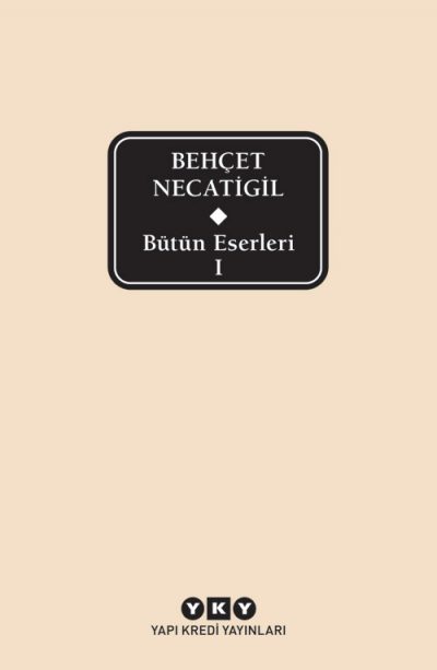 Bütün Eserleri – Behçet Necatigil – 1 (1. Cilt)