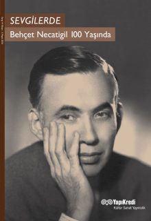Sevgilerde – Behçet Necatigil 100 Yaşında
