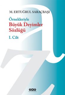 Örnekleriyle Büyük Deyimler Sözlüğü (2 Cilt)