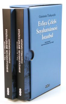 Günümüz Türkçesiyle Evliyâ Çelebi Seyahatnâmesi: İstanbul – 1. Kitap