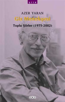 Giz Menekşesi – Toplu Şiirler (1975 – 2002)