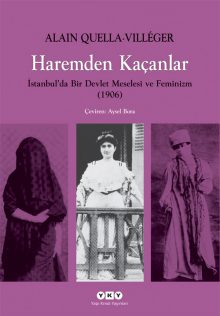 Haremden Kaçanlar – İstanbul’da Bir Devlet Meselesi ve Feminizm (1906)