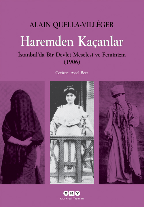 Haremden Kaçanlar – İstanbul’da Bir Devlet Meselesi ve Feminizm (1906)