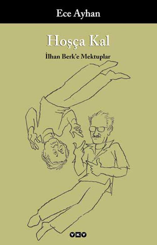 Hoşça Kal – İlhan Berk’e Mektuplar