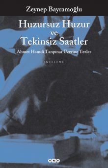 Huzursuz Huzur ve Tekinsiz Saatler – Ahmet Hamdi Tanpınar Üzerine Tezler
