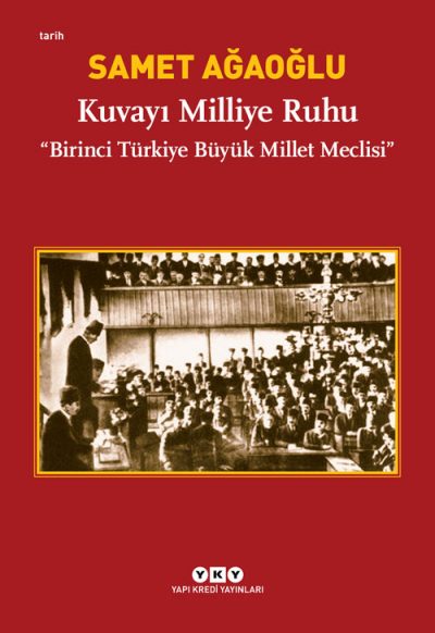 Kuvayı Milliye Ruhu – Birinci Türkiye Büyük Millet Meclisi