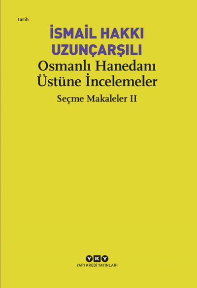 Osmanlı Hanedanı Üstüne İncelemeler – Seçme Makaleler II