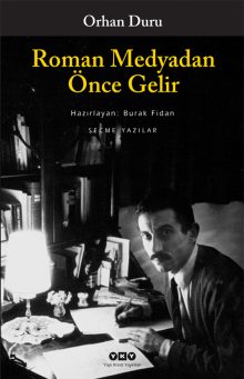 Roman Medyadan Önce Gelir – Seçme Yazılar