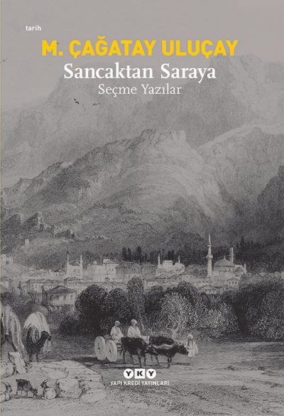Sancaktan Saraya – Seçme Yazılar