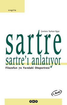 Sartre Sartre’ı Anlatıyor – Filozofun 70 Yaşındaki Otoportresi