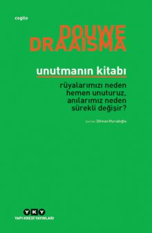 Unutmanın Kitabı – Rüyalarımızı neden hemen unuturuz, anılarımız neden sürekli değişir?