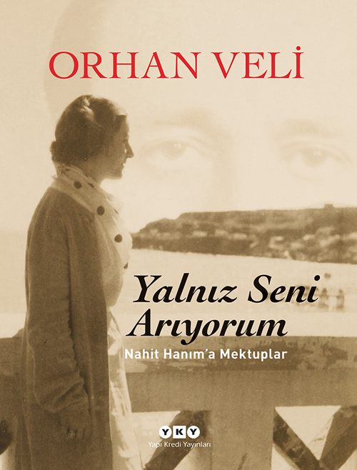 Yalnız Seni Arıyorum – Nahit Hanım’a Mektuplar (özel baskı)