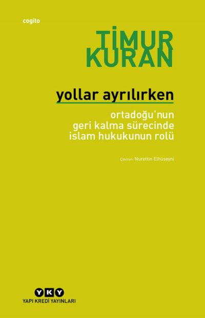 Yollar Ayrılırken – Ortadoğu’nun Geri Kalma Sürecinde İslam Hukukunun Rolü