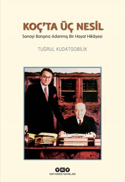Koç’ta Üç Nesil – Sanayi Barışına Adanmış Bir Hayat Hikâyesi