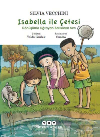 Isabella ile Çetesi – Dönüşüme Uğrayan Balıkların Sırrı