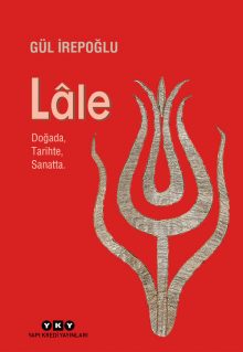 Lâle – Doğada, Tarihte, Sanatta (Küçük Boy)