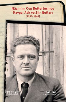 Nâzım’ın Cep Defterlerinde – Kavga, Aşk ve Şiir Notları (1937-1942)