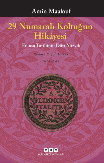29 Numaralı Koltuğun Hikâyesi – Fransa Tarihinin Dört Yüzyılı