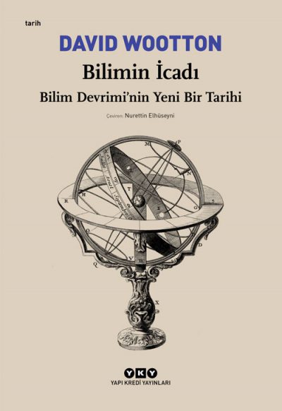 Bilimin İcadı – Bilim Devrimi’nin Yeni Bir Tarihi