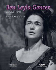 Ben Leyla Gencer – La Diva Turca