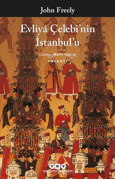 Evliyâ Çelebi’nin İstanbul’u