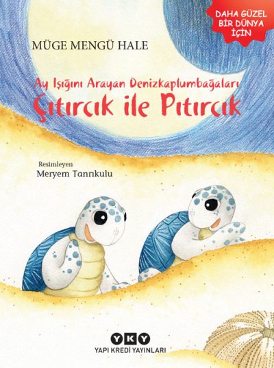 Ay Işığını Arayan Denizkaplumbağaları – Çıtırcık ile Pıtırcık
