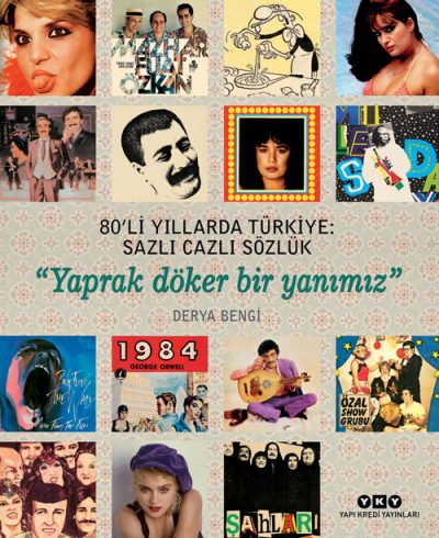 80’li Yıllarda Türkiye: Sazlı Cazlı Sözlük – “Yaprak Döker Bir Yanımız” (Karton Kapak)