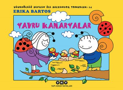 Uğurböceği Sevecen İle Salyangoz Tomurcuk 14 – Yavru Kanaryalar
