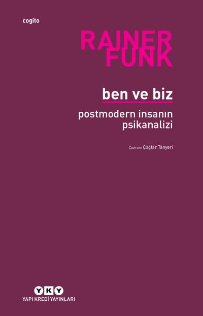 Ben ve Biz – Postmodern İnsanın Psikanalizi
