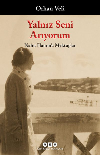 Yalnız Seni Arıyorum – Nahit Hanım’a Mektuplar